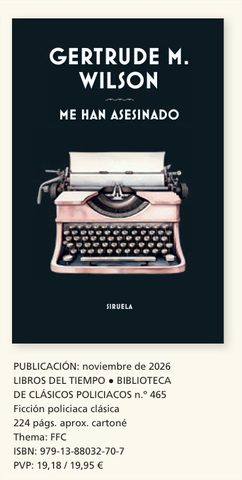 ME HAN ASESINADO Gertrude M. Wilson Traducción del inglés  de Natalia Zarco