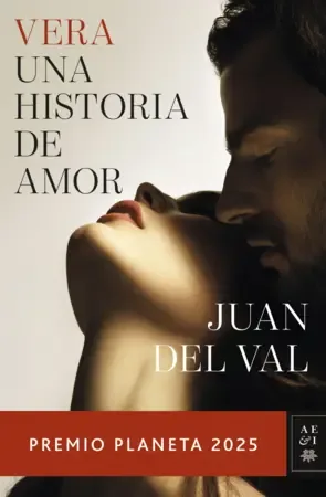 Vera, una historia de amor Premio Planeta 2025,  Juan del Val